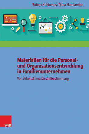 Materialien für die Personal- und Organisationsentwicklung in Familienunternehmen von Haralambie,  Dana, Kebbekus,  Robert