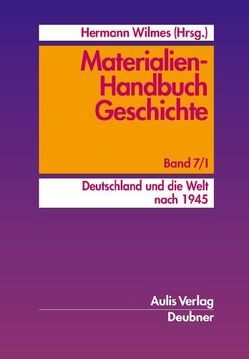 Materialien-Handbuch Geschichte / Deutschland und die Welt nach 1945 von Look,  Ulrich, Wilmes,  Hermann