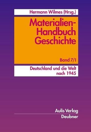 Materialien-Handbuch Geschichte / Deutschland und die Welt nach 1945 von Look,  Ulrich, Wilmes,  Hermann