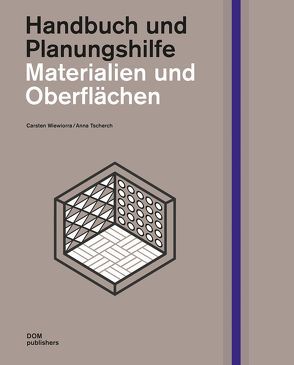 Materialien und Oberflächen. Handbuch und Planungshilfe von Tscherch,  Anna, Wiewiorra,  Carsten