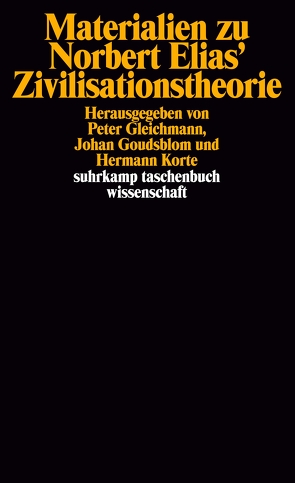 Materialien zu Norbert Elias‘ Zivilisationstheorie von Gleichmann,  Peter R., Goudsblom,  Johan, Korte,  Elke, Korte,  Hermann