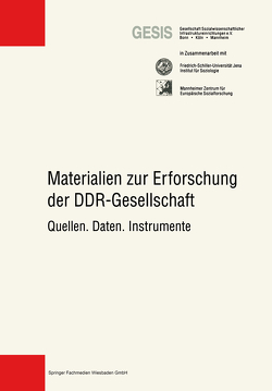 Materialien zur Erforschung der DDR-Gesellschaft von Gesellschaft Sozialwissenschaftlicher Infrastruktureinrichtungen e.V. (GESIS)