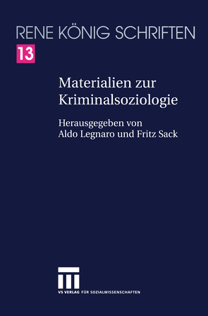 Materialien zur Kriminalsoziologie von Koenig,  Rene, Legnaro,  Aldo, Sack,  Fritz