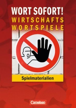 Materialien zur ökonomischen Bildung / Wort sofort! von Berg,  Sabrina, Meyer,  Nadine, Rehm,  Marco, Schlösser,  Hans Jürgen, Schuhen,  Michael