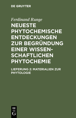 Ferdinand Runge: Neueste phytochemische Entdeckungen zur Begründung… / Materialien zur Phytologie von Runge,  Ferdinand