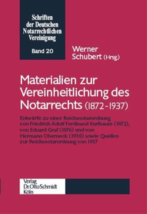 Materialien zur Vereinheitlichung des Notarrechts (1872-1937) von Schubert,  Werner