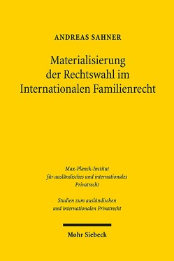 Materialisierung der Rechtswahl im Internationalen Familienrecht von Sahner,  Andreas