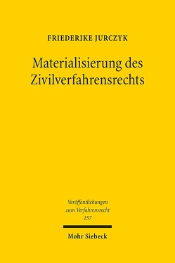 Materialisierung des Zivilverfahrensrechts von Jurczyk,  Friederike