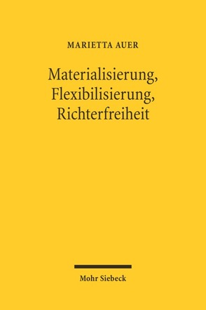 Materialisierung, Flexibilisierung, Richterfreiheit von Auer,  Marietta