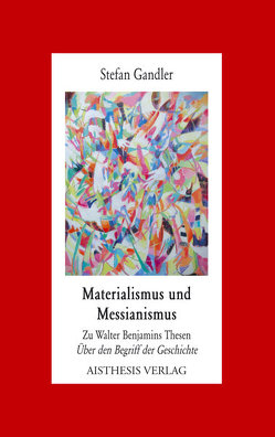 Materialismus und Messianismus von Gandler,  Stefan