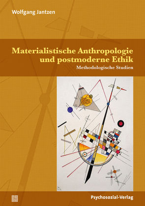 Materialistische Anthropologie und postmoderne Ethik von Feuser,  Georg, Jantzen,  Wolfgang, Lanwer,  Willehad, Prosetzky,  Ingolf, Rödler,  Peter, Stinkes,  Ursula