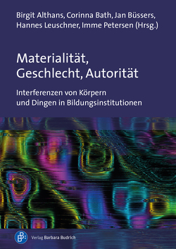 Materialität, Geschlecht, Autorität von Althans,  Birgit, Bath,  Corinna, Büssers,  Jan, Leuschner,  Hannes, Petersen,  Imme