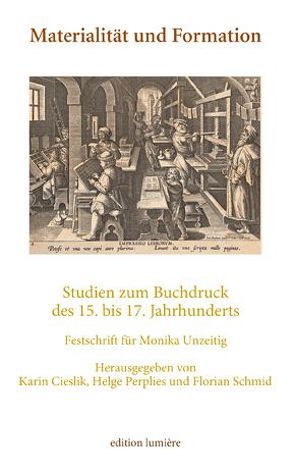 Materialität und Formation. Studien zum Buchdruck des 15. bis 17. Jahrhunderts. von Cieslik,  Karin, Perplies,  Helge, Schmid,  Florian