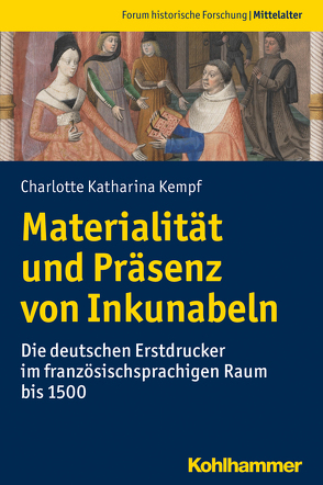 Materialität und Präsenz von Inkunabeln von Hack,  Achim Thomas, Kempf,  Charlotte Katharina, Schenk,  Gerrit Jasper, Schmitz-Esser,  Romedio