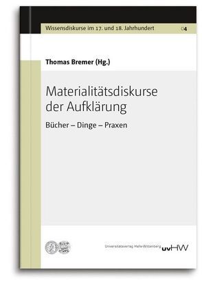 Materialitätsdiskurse der Aufklärung von Bremer,  Thomas