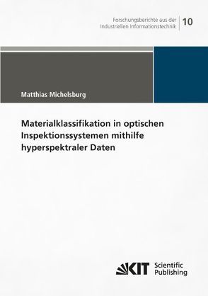 Materialklassifikation in optischen Inspektionssystemen mithilfe hyperspektraler Daten von Michelsburg,  Matthias