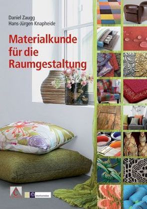 Materialkunde für die Raumgestaltung von Knapheide,  Hans-Jürgen, Zaugg,  Daniel