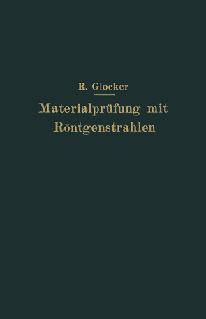 Materialprüfung mit Röntgenstrahlen von Glocker,  Richard