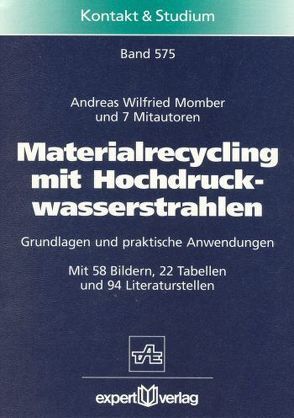 Materialrecycling mit Hochdruckwasserstrahlen von Momber,  Andreas W.