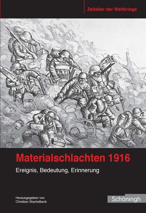 Materialschlachten 1916 von Stachelbeck,  Christian