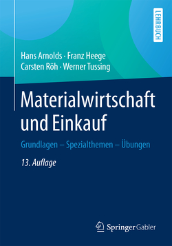 Materialwirtschaft und Einkauf von Arnolds,  Hans, Heege,  Franz, Röh,  Carsten, Tussing,  Werner