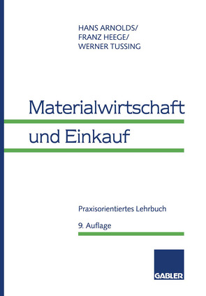 Materialwirtschaft und Einkauf von Arnolds,  Hans, Heege,  Franz, Tussing,  Werner