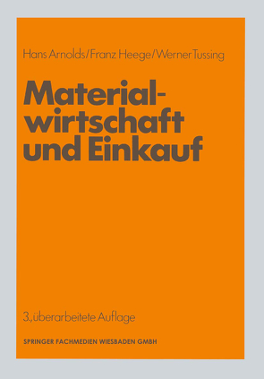 Materialwirtschaft und Einkauf von Arnolds,  Hans, Heege,  Franz, Tussing,  Werner