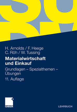 Materialwirtschaft und Einkauf von Arnolds,  Hans, Heege,  Franz, Röh,  Carsten, Tussing,  Werner