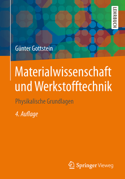 Materialwissenschaft und Werkstofftechnik von Gottstein,  Günter