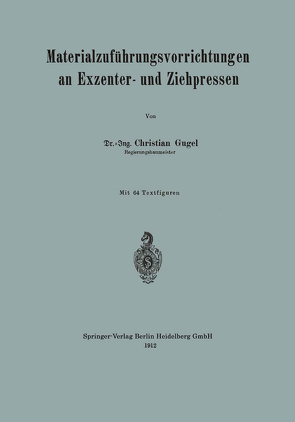 Materialzuführungsvorrichtungen an Exzenter- und Ziehpressen von Gugel,  Christian