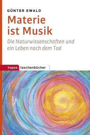 Materie ist Musik von Ewald,  Günter