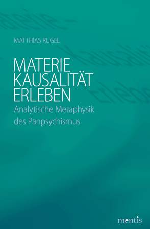 Materie – Kausalität – Erleben von Rugel,  Matthias