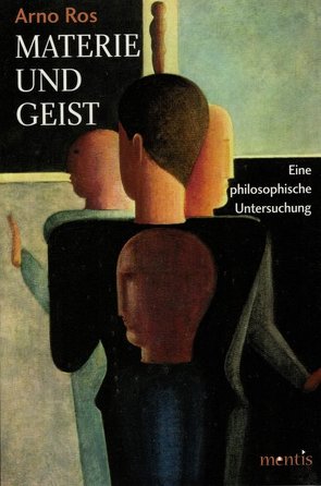 Materie und Geist von Ros,  Arno