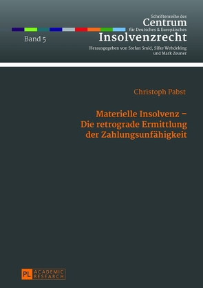 Materielle Insolvenz – Die retrograde Ermittlung der Zahlungsunfähigkeit von Pabst,  Christoph