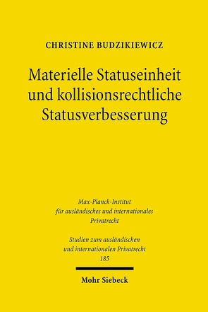 Materielle Statuseinheit und kollisionsrechtliche Statusverbesserung von Budzikiewicz,  Christine