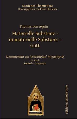 Materielle Substanz – immaterielle Substanz – Gott von Obenauer,  Klaus, von Aquin,  Thomas