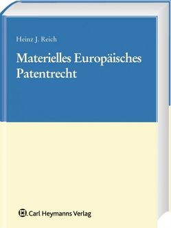 Materielles Europäisches Patentrecht von Reich,  Heinz J.