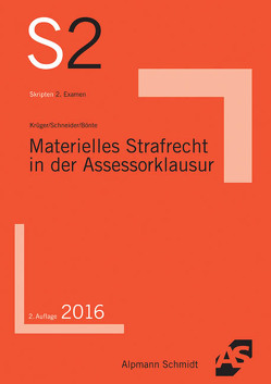 Materielles Strafrecht in der Assessorklausur von Bönte,  Mathis, Krüger,  Rolf, Schneider,  Wilhelm-Friedrich