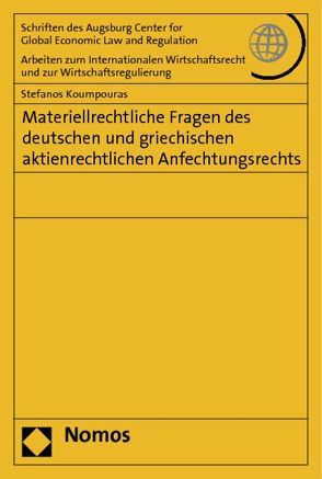 Materiellrechtliche Fragen des deutschen und griechischen aktienrechtlichen Anfechtungsrechts von Koumpouras,  Stefanos