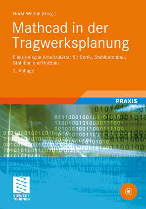 Mathcad in der Tragwerksplanung von Denk,  Heiko, Francke,  Wolfgang, Gerold,  Fabian, Lumpe,  Günter, Michaelsen,  Silke, Möller,  Gunnar, Schulz,  Günter, Werkle,  Horst