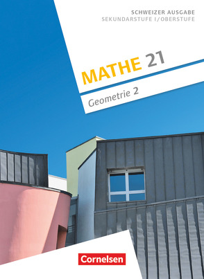 Mathe 21 – Sekundarstufe I/Oberstufe – Geometrie – Band 2 von Girnat,  Boris, Meier,  Patrick