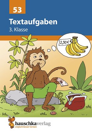 Mathe 3. Klasse Übungsheft – Textaufgaben von Hauschka,  Adolf, Specht,  Gisela