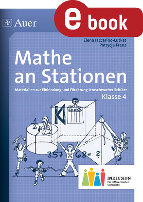 Mathe an Stationen 4 Inklusion von Frenz,  Patrycja, Iaccarino-Lutkat,  Elena