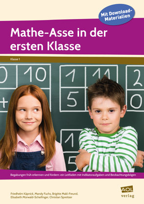 Mathe-Asse in der ersten Klasse von FUCHS, Käpnick, Makl-F., Mürwald-S., Spreitzer