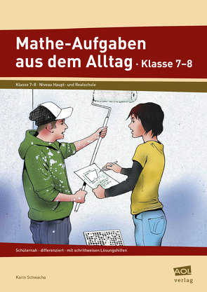 Mathe-Aufgaben aus dem Alltag – Klasse 7/8 von Schwacha,  Karin