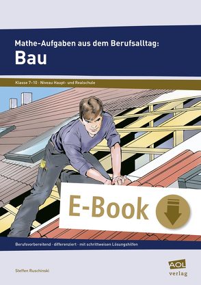 Mathe-Aufgaben aus dem Berufsalltag: Bau von Ruschinski,  Steffen