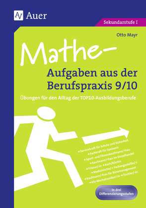 Mathe-Aufgaben aus der Berufspraxis, Klasse 9/10 von Mayr,  Otto