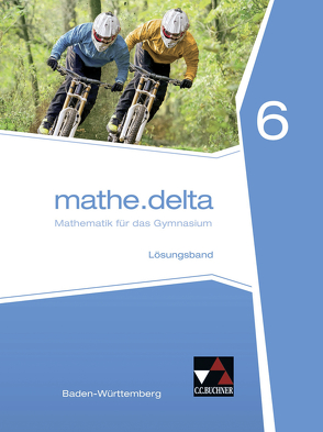 mathe.delta – Baden-Württemberg / mathe.delta Baden-Württemberg LB 6 von Diemer,  Lothar, Engeln,  Alexander, Goy,  Axel, Kleine,  Michael, Schmidt,  Sofie, Wölbert,  Stephan