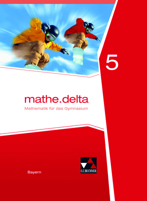 mathe.delta – Bayern / mathe.delta Bayern 5 von Bergmann,  Dieter, Brendel,  Anne, Eisentraut,  Franz, Ernst,  Stefan, Kessler,  Stephan, Leeb,  Petra, Schmidt-Kessel,  Martina, Thiel,  Verena