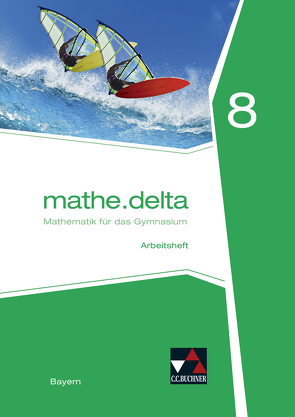 mathe.delta – Bayern / mathe.delta Bayern AH 8 von Brendel,  Anne, Eisentraut,  Franz, Lauffer,  Verena, Reither,  Sabine, Schmidt-Kessel,  Martina